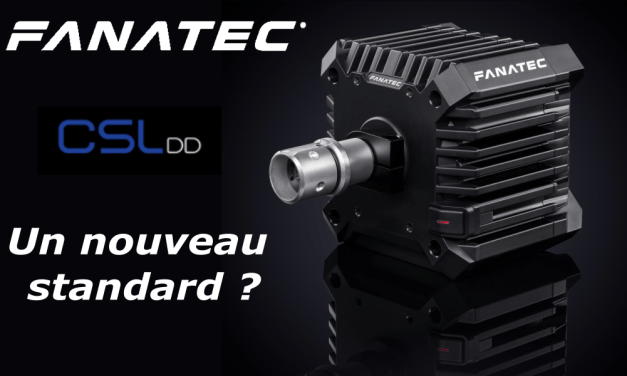 FANATEC CSL DD : Le direct-drive DD 0.5 ?