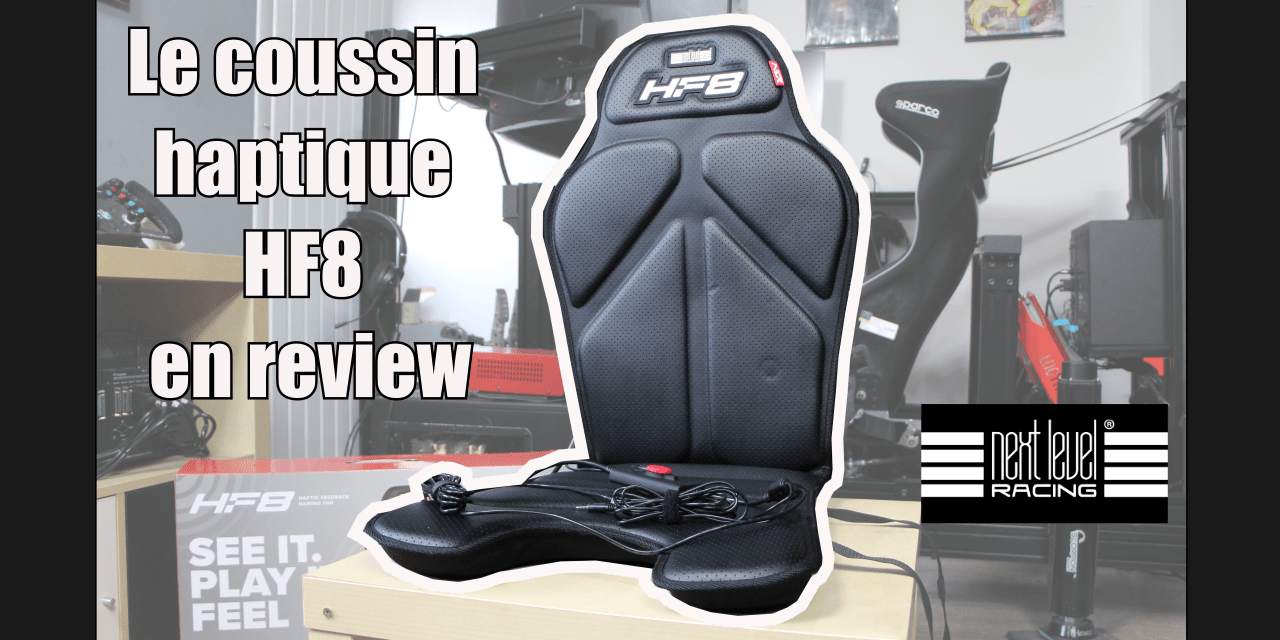 Review du coussin haptique HF8 de NEXT LEVEL RACING