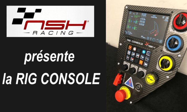 NSH RACING présente la Rig console