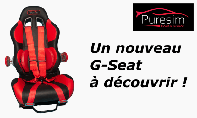 PURESIM Racing G-Seat : enfin du nouveau !