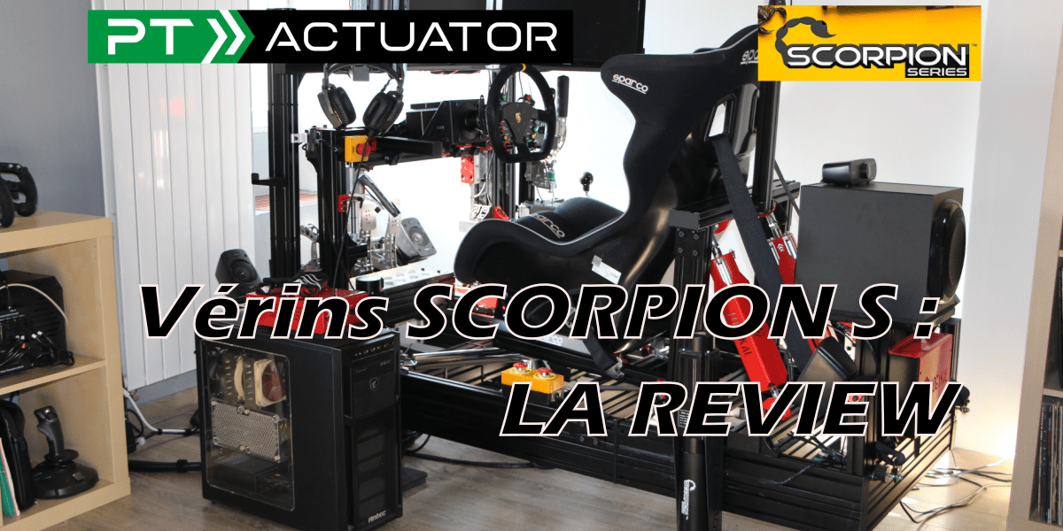 PT-ACTUATOR Scorpion S Review [Part. 2] : Alors, ça donne quoi ?
