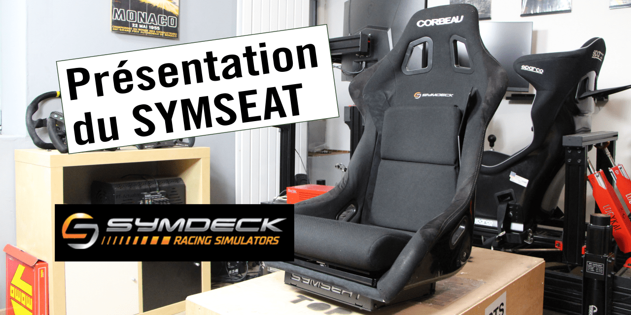 [Review] Le Symseat de SYMDECK : Présentation