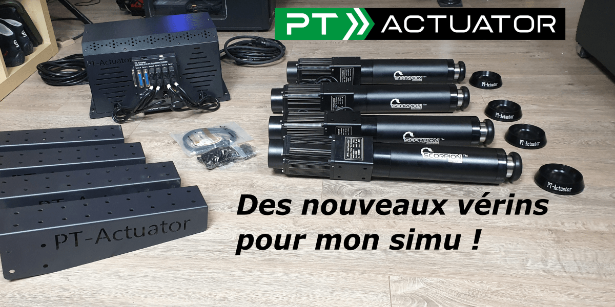 Des vérins Scorpion S de PT ACTUATOR pour mon simulateur – Part 1 – Unboxing